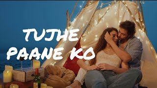 Tujhe Paane Ko Dil Kare Lyrics | Jubin Nautiyal-Neeti Mohan | KHAN TANVEER