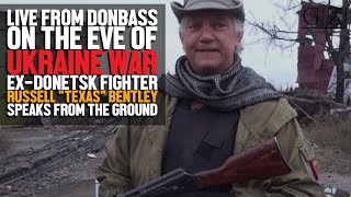 Russia recognizes Donbas w/Donetsk-based Russell Bentley