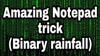 How to make amazing matrix effect in cmd using notepad(Binary Rainfall)