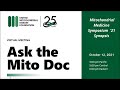 Ask the Mito Doc - October 2021: Mitochondrial Medicine 2021 Synopsis