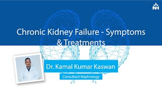 Chronic Kidney Failure - Symptoms \u0026 Treatment | Dr. Kamal Kumar Kaswan