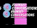 Sunset Conversations Teaser - Art Show Powered by Matteo Mauro