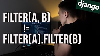 Filters in Django - filter(A, B) vs filter(A).filter(B)