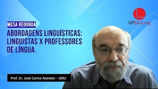 Abordagens linguísticas: linguistas x professores de língua.