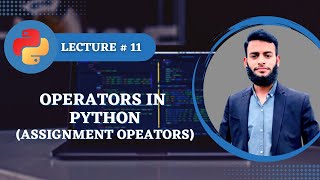 #11 Assignment operators in python || Python Course For Absolutely Beginners