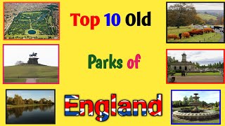 Top 10 Old and Famous Parks of England