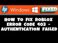 HP Laptop -  How To Fix Roblox Error Code 403 - Authentication Failed