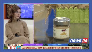 Ashwagandha, largon stresin dhe rrit fertlitetin, nutricionistja Hyrida Basha: Ja sasia e duhur