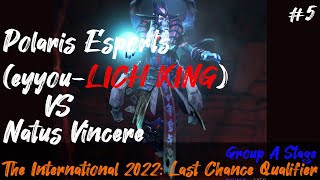 Polaris Esports (eyyou - LICH KING) vs Natus Vincere  - TI 2022 LCQ: Group A Game 2