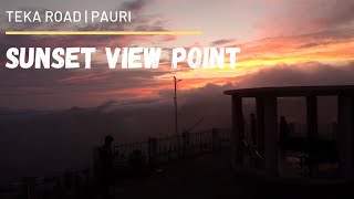 Teka Road | Best Sunset View Point | PAURI GARHWAL #pauri #flywithk12 #bunty