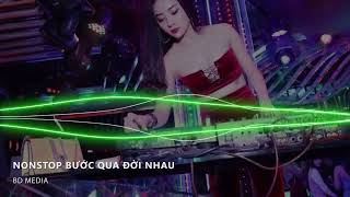 Bước Qua Đời Nhau Remix 💔 NONSTOP Vinahouse, Hãy Trao Cho Anh Remix, Nhạc Trẻ Re
