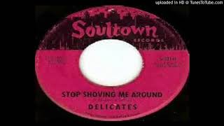 THE DELICATES - STOP SHOVING ME AROUND