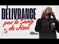 DÉLIVRANCE PAR LE SANG DE JÉSUS 🩸 - Apôtre Yvan CASTANOU