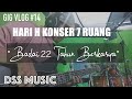 HARI H KONSER 7 RUANG (BADAI 22 TAHUN BERKARYA) DI DSS MUSIC - GIG VLOG #14