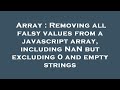 Array : Removing all falsy values from a javascript array, including NaN but excluding 0 and empty s