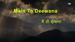 Main To Diwana | Karaoke Song with Lyrics | Milan | Mukesh