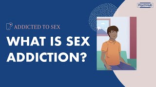 What is Sex Addiction?