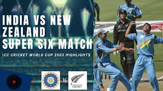 India vs New Zealand | 2003 Cricket World Cup | Super Six Stage