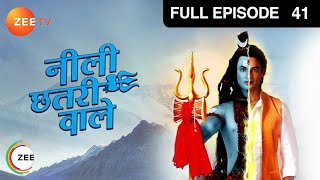 Neeli Chatri Waale - Hindi Serial - Full Episode - 41 - Yashpal Sharma,Disha Savla,Himanshu - Zee Tv