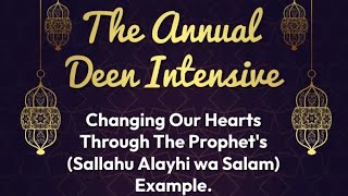 Tajdid us Sunnah Institute Presents The Annual Deen Intensive- Changing Our Hearts...