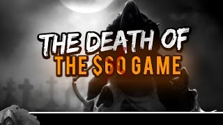 The Death Of The $60 Game