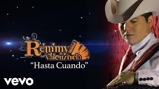 Remmy Valenzuela - Hasta Cuándo (Lyric Video)