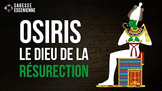 Le mythe d’Osiris décryptée - Les connaissances des initiés de l’Égypte révélés