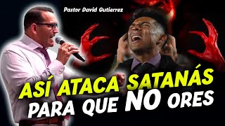 🔴EN VIVO Alerta! Así Ataca Satanás para que No ores - Pastor David Gutiérrez