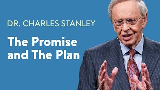 The Promise and The Plan – Dr. Charles Stanley