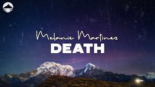 Melanie Martinez - DEATH | Lyrics