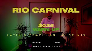 Unruly Ell Rio Carnival 2025 Warm Up: Brazilian \u0026 Latin House Mix