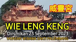 ( Part 1) Ritual Peresmian Kelenteng Wie Leng Keng Palembang