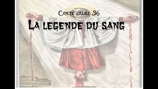 Conte cruel 36: La légende du sang