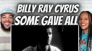 LOVED IT!| FIRST TIME Hearing Billy Ray Cyrus -  Some Gave It All REACTION