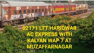 02171 LTT HARIDWAR AC EXPRESS WITH KALYAN  WAP 7 SKIP MUZAFFARNAGAR.