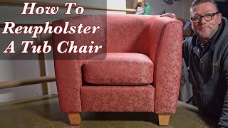 How to re-cover a Tub chair, step by step guide on how to upholster, and the tools and materials.