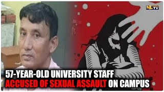 57-YEAR-OLD UNIVERSITY STAFF ACCUSED OF SEXUAL ASSAULT ON CAMPUS