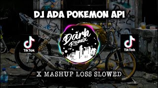 Download Lagu DJ ADA POKEMON API X MASHUP LOSS SLOWED... MP3 Gratis