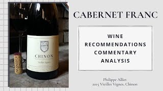 Philippe Alliet, 2015 Vieilles Vignes, Chinon, Loire Valley, France | Cab Franc Chronicles