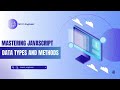Mastering JavaScript Data Types & Methods - A Complete Guide for Beginners