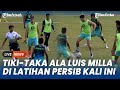 Persib Hari Ini - Luis Milla Mulai Beri Jurus Tiki Taka di Sesi Latihan Sore Persib di Sidolig