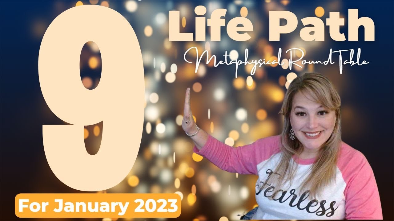 Life Path 9 January 2023 Numerology Youtube