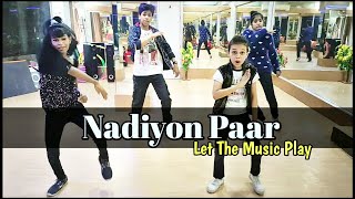 Nadiyon paar (Let The Music Play) - Roohi | Mayur Dongre Choreography | Dance Video | Janhvi