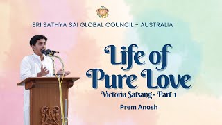 BEST OF 2024 - Life of Pure Love - Prem Anosh | Victoria Satsang PART 1 | #satsang