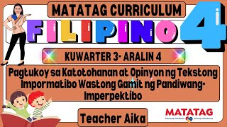 MATATAG FILIPINO 4 Grade 4 Kuwarter 3 Aralin 4  Pagtukoy sa Katotohanan at Opinyon ng Teksto