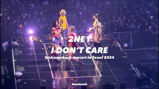 [240410] 2NE1 - I DON’T CARE (Welcomeback concert in Seoul 2024 Day 1)