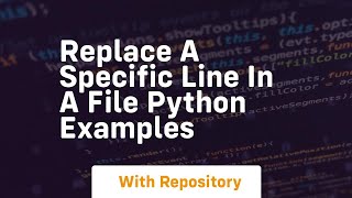 replace a specific line in a file python examples