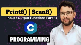 printf() & scanf() Functions in C | Input Output in C Programming (Hindi) Part 1| Beginner Series #3