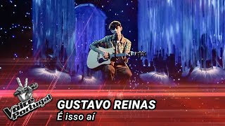 Gustavo Reinas - "É isso aí" | Gala | The Voice Portugal