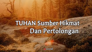 TUHAN Sumber Hikmat Dan Pertolongan. Renungan Dan Doa Malam Suara Injil. 15.06.2022